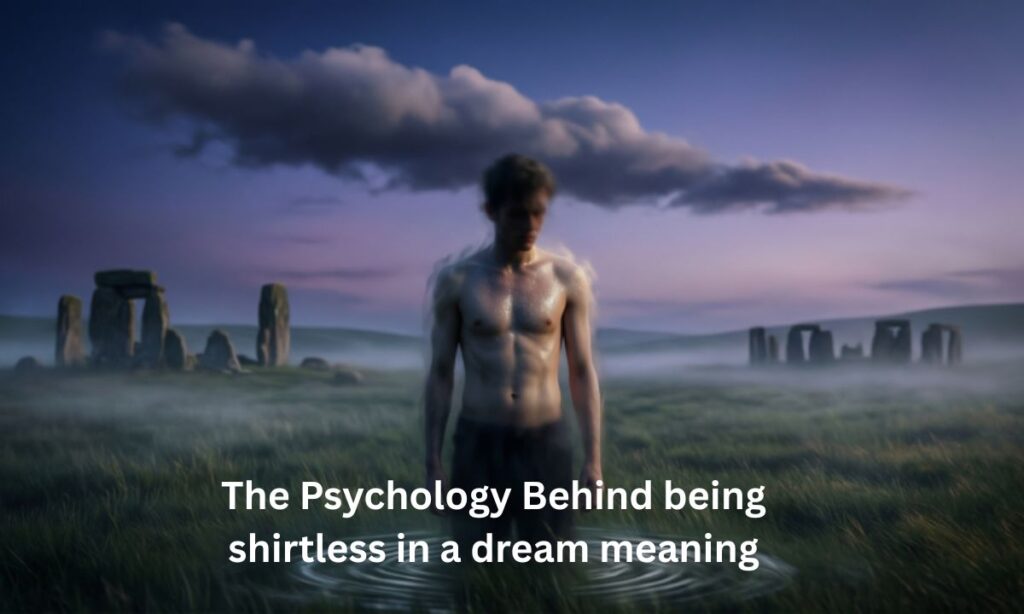 the-psychology-behind-being-shirtless-in-a-dream-meaning
