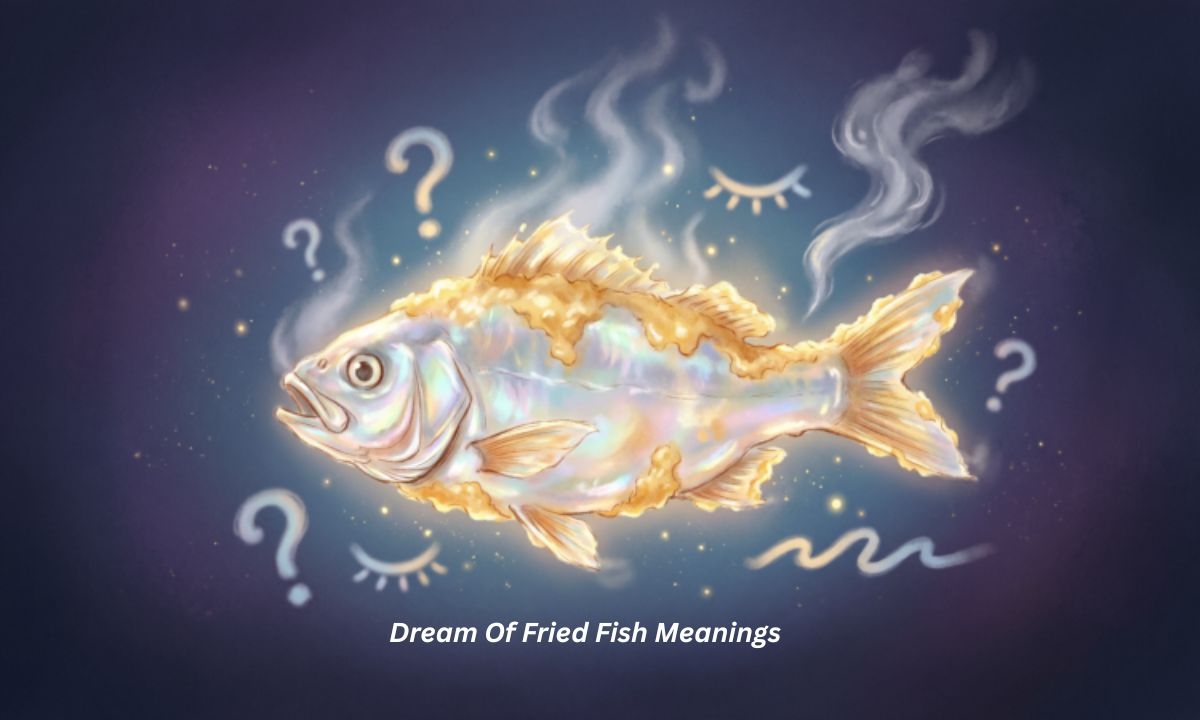 Dream Of Fried Fish Meanings