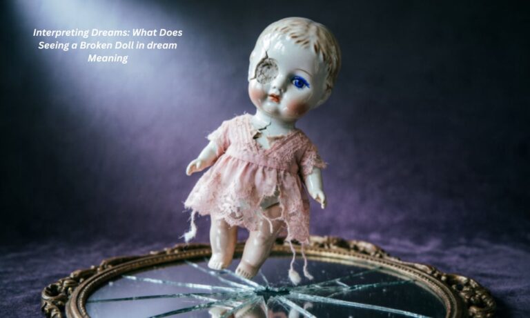 interpreting-dreams-what-does-seeing-a-broken-doll-in-dream-meaning