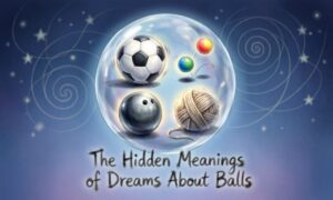 the-hidden-meanings-of-dreams-about-balls